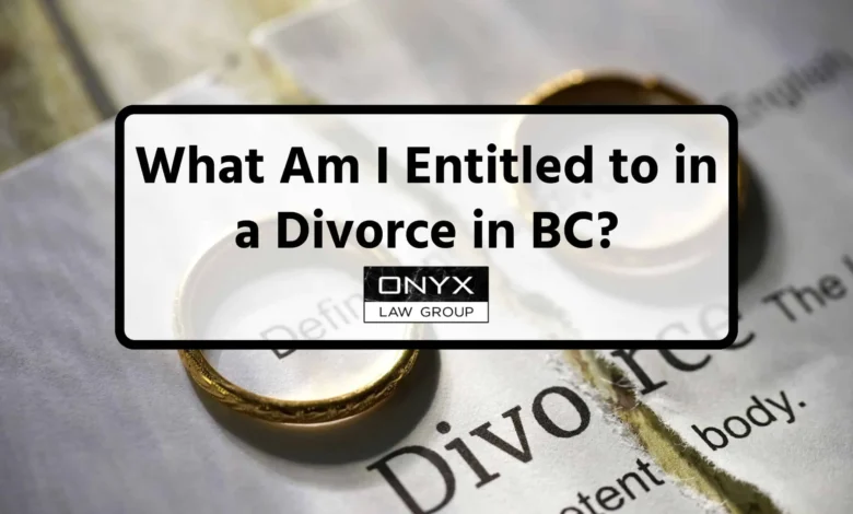 what am i entitled to in a divorce
