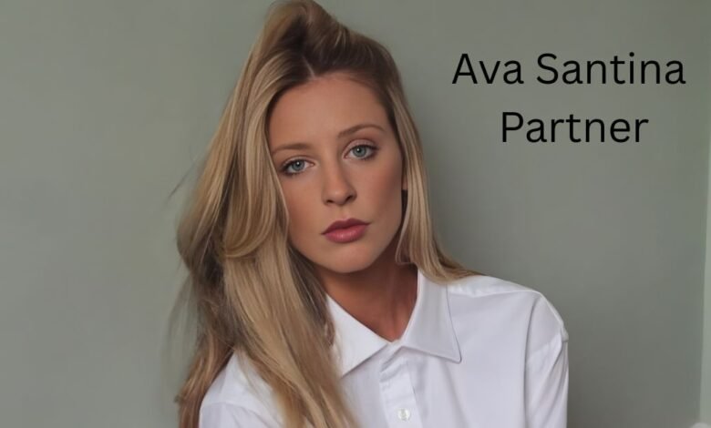 Ava Santina Partner: Relationship Status & What We Know