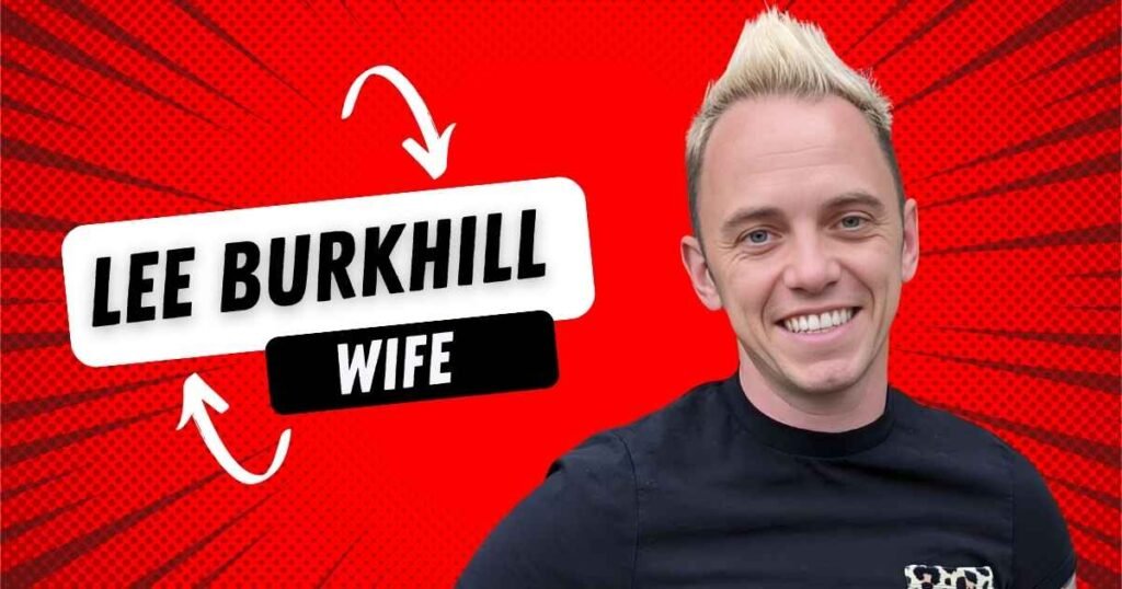 Lee Burkhill Wife